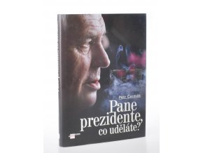 Pane prezidente, co uděláte?