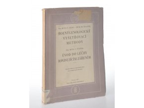 Roentgenologické vyšetřovací metody ; Úvod do léčby ionisujícím zářením