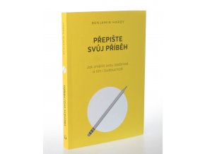 Přepište svůj příběh : jak změnit svou osobnost a tím i budoucnost