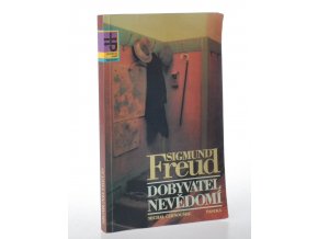 Sigmund Freud : dobyvatel nevědomí