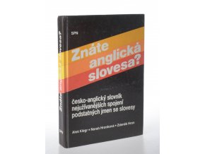 Znáte anglická slovesa? : česko-anglický slovník nejužívanějších spojení podstatných jmen se slovesy