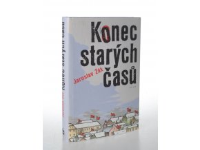 Konec starých časů : romance v dur o lidech a zvířatech