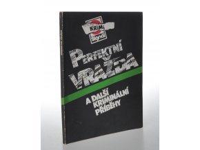 Perfektní vražda a další kriminální příběhy