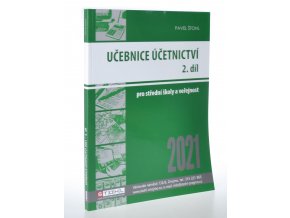 Učebnice účetnictví 2021 : pro střední školy a pro veřejnost. Díl 2