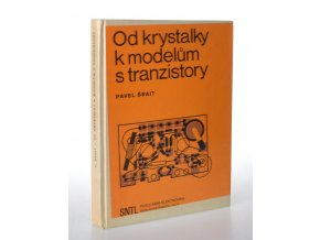 Od krystalky k modelům s tranzistory