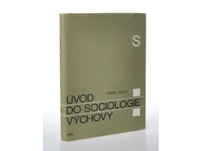 Úvod do sociologie : výchovy její vznik, vývoj a problematika