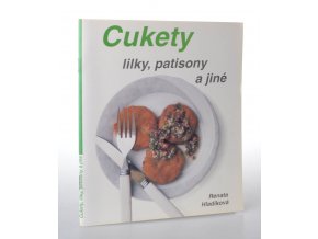 Cukety, lilky, patisony a jiné