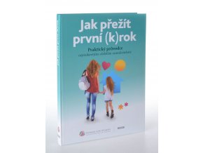 Jak přežít první (k)rok : praktický průvodce nejrizikovějším obdobím samoživitelství