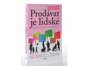 Prodávat je lidské : Překvapivá pravda o tom, jak ovlivňujeme ostatní