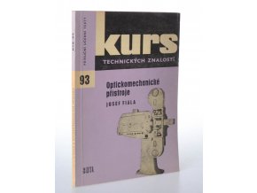 Optickomechanické přístroje : učební text pro studující oboru přesné mechaniky a optiky a poznatky zajímající i širokou veřejnost