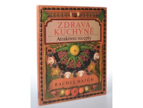 Zdravá kuchyně : atraktivní recepty