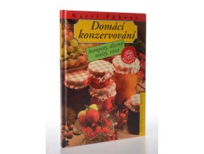 Domácí konzervování : kompoty, džemy, mošty, vína