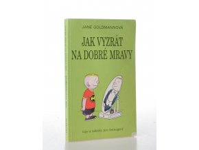 Jak vyzrát na dobré mravy : tipy a taktiky pro teenagery