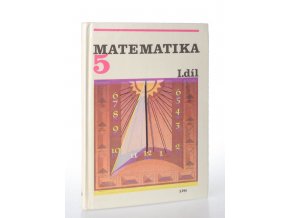 Matematika 5 : pro 5. ročník základní školy. Díl I