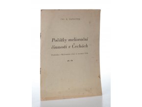 Počátky meliorační činnosti v Čechách : přednáška v Melioračním svazu 5. července 1945