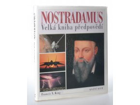 Nostradamus : velká kniha předpovědí : splněná proroctví a předpovědi na přelom tisíciletí a dále