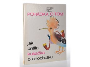 Pohádka o tom, jak přišla kukačka o chocholku