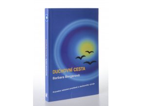 Duchovní cesta : průvodce radostmi procitnutí a duchovního vývoje