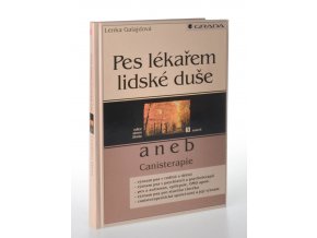 Pes lékařem lidské duše, aneb, Canisterapie