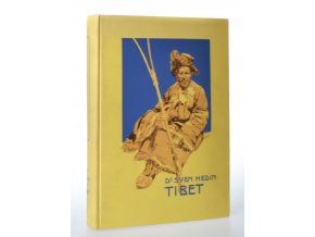 Tibet : výzkumy a dobrodružství v neznámé zemi. Díl 3 (1913)