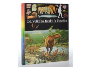 Od Velkého třesku k člověku