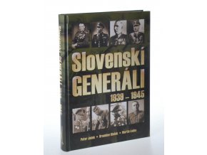 Slovenskí generáli : 1939 - 1945