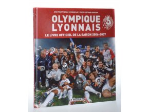 Olympique Lyonnais : le livre officiel de la saison 2006-2007