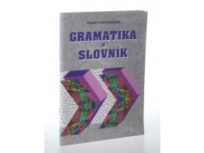 Gramatika a slovník : upper-intermediate