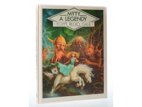 Egypt, Řecko, Galie : Mýty a legendy