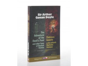 The adventure of the devil's foot and others cases of Sherlock Holmes = Ďáblovo kopyto a jiné případy Sherlocka Holmese