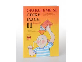 Opakujeme si český jazyk II., Sbírka cvičení pro žáky 2. stupně základní školy