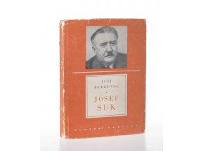 Josef Suk (1874 - 1935) : život a dílo