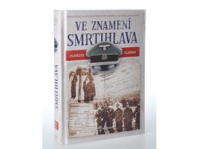 Ve znamení smrtihlava ? : nacistický protipartyzánský aparát v letech 1944-1945