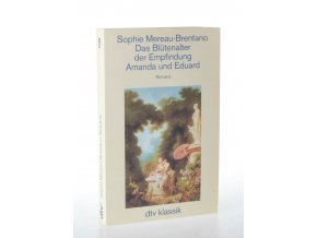 Das Blütenalter der Empfindung ; Amanda und Eduard : romane
