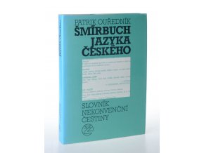 Šmírbuch jazyka českého : slovník nekonvenční češtiny