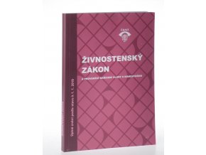 Živnostenský zákon a prováděcí nařízení vlády s komentářem : úplné znění podle stavu k 1. 1. 2019