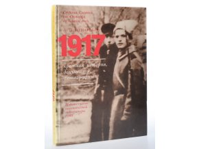 1917 : kratkaja istorija, dokumenty, fotografii