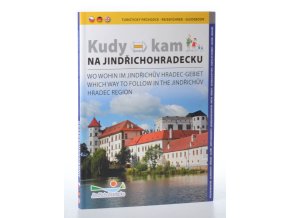 Kudy kam na Jindřichohradecku = Wo wohin im Jindřichův Hradec - Gebiet = Which way to follow in the Jindřichův Hradec region