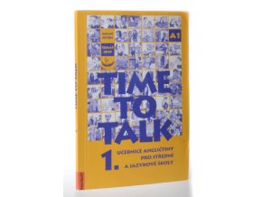 Time to talk. 1, Učebnice angličtiny pro střední a jazykové školy
