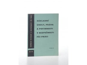 Základní úkoly, práva a povinnosti v bezpečnosti při práci : příručka pro odborové funkcionáře