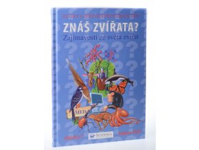 Znáš zvířata? : zajímavosti ze světa zvířat