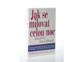 Jak se milovat celou noc