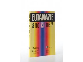 Eutanazie - ano či ne?