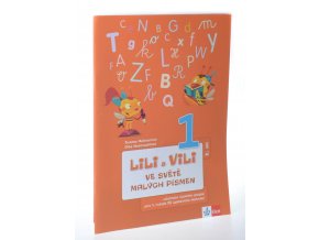 Lili a Vili ve světě malých písmen : učebnice českého jazyka pro 1. ročník ZŠ