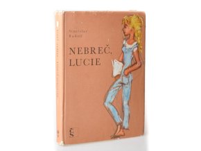 Nebreč, Lucie : dívčí román (1972)
