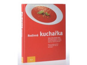 Rodinná kuchařka : recepty, které zítra budou klasikou