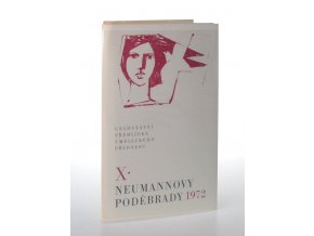 X. Neumannovy Poděbrady 1972 : celostátní přehlídka uměleckého přednesu