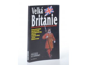 Velká Británie : průvodce do zahraničí (2002)