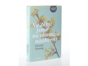 Na Zemi jsme na okamžik nádherní