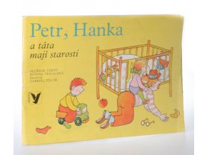 Petr, Hanka a táta mají starosti